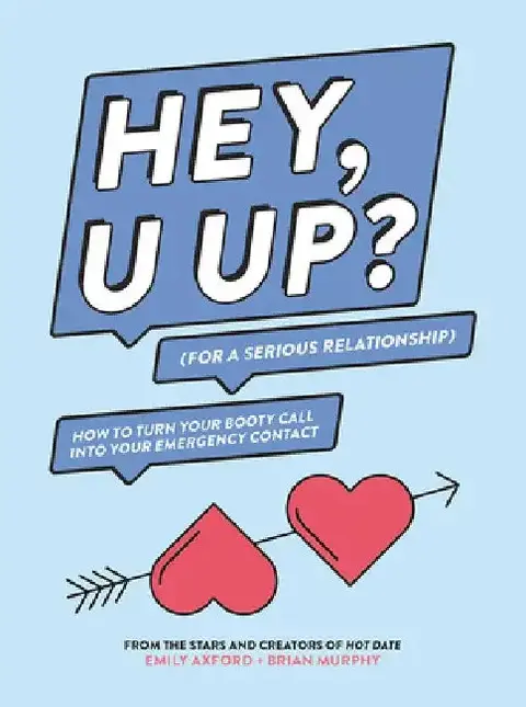 Cover of Hey, U Up? (for a Serious Relationship)