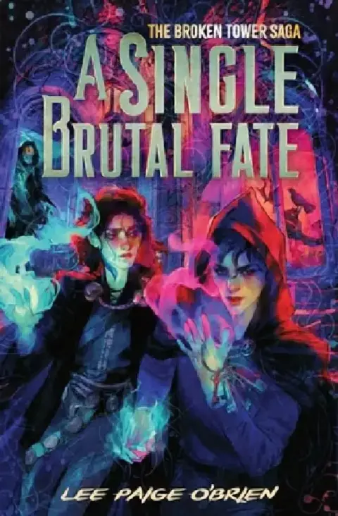 Cover of A Single Brutal Fate (the Broken Tower Book #2)