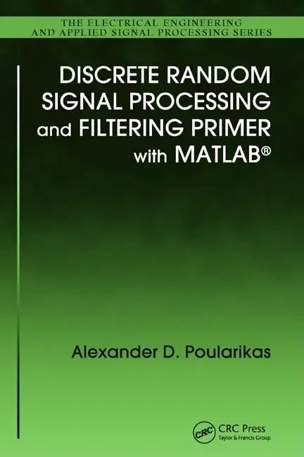 Cover of Discrete Random Signal Processing and Filtering Primer with MATLAB