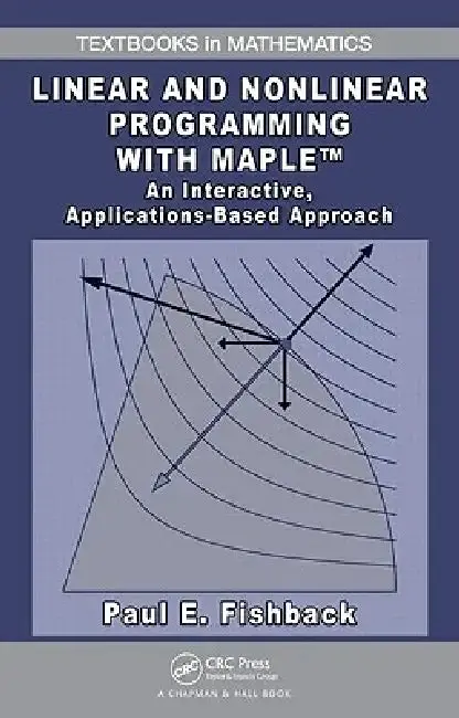 Cover of Linear and Nonlinear Programming with Maple