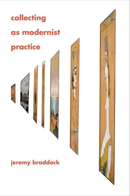 Cover of Collecting as Modernist Practice