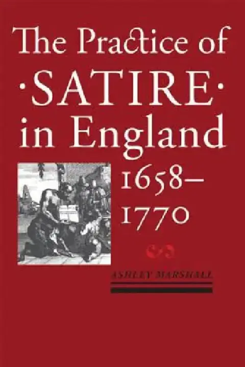 Cover of The Practice of Satire in England, 1658-1770