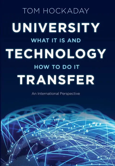 Cover of University Technology Transfer – What It Is and How to Do It