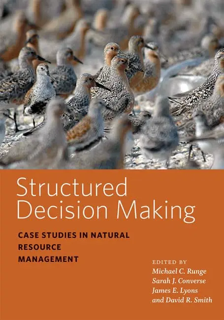 Cover of Structured Decision Making – Case Studies in Natural Resource Management