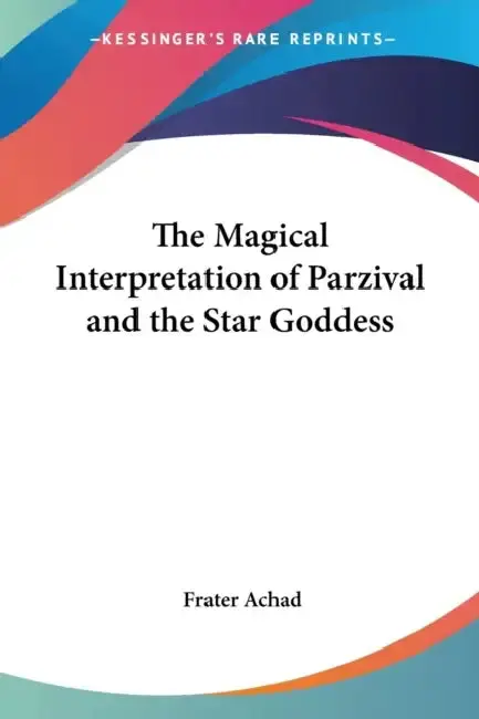 Cover of The Magical Interpretation of Parzival and the Star Goddess