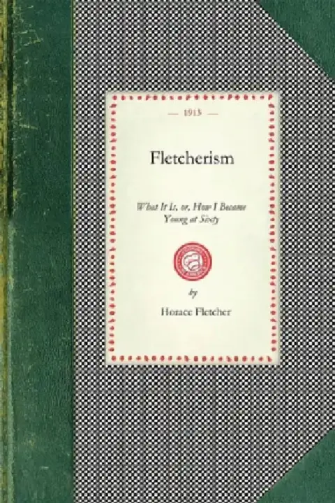 Cover of Fletcherism, What It Is