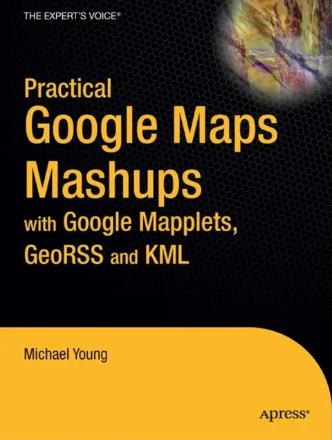 Cover of Practical Google Maps Mashups with Google Mapplets, GeoRSS and KML