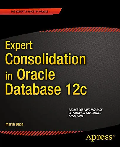 Cover of Expert Consolidation in Oracle Database 12c