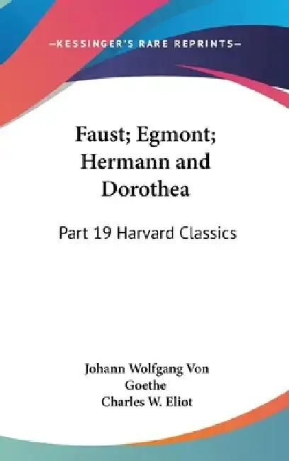 Cover of Faust; Egmont; Hermann and Dorothea