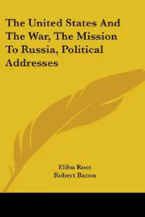 Cover of The United States And The War, The Mission To Russia, Political Addresses