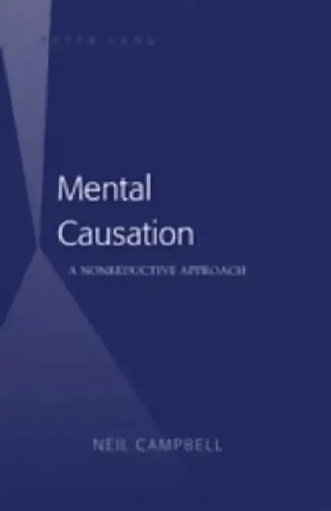 Cover of Mental Causation; A Nonreductive Approach