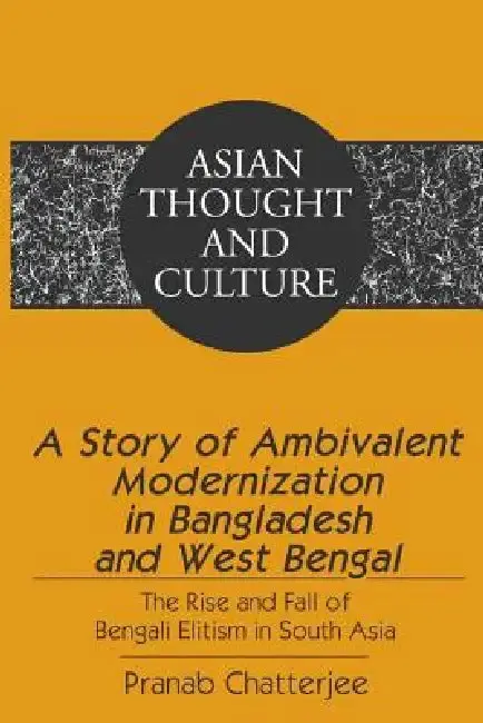 Cover of A Story of Ambivalent Modernization in Bangladesh and West Bengal