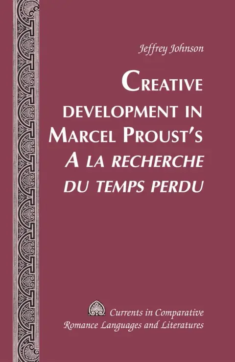 Cover of Creative Development in Marcel Proust's A La Recherche Du Temps Perdu