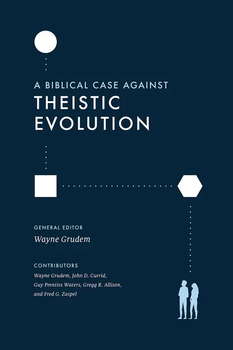 Cover of A Biblical Case against Theistic Evolution