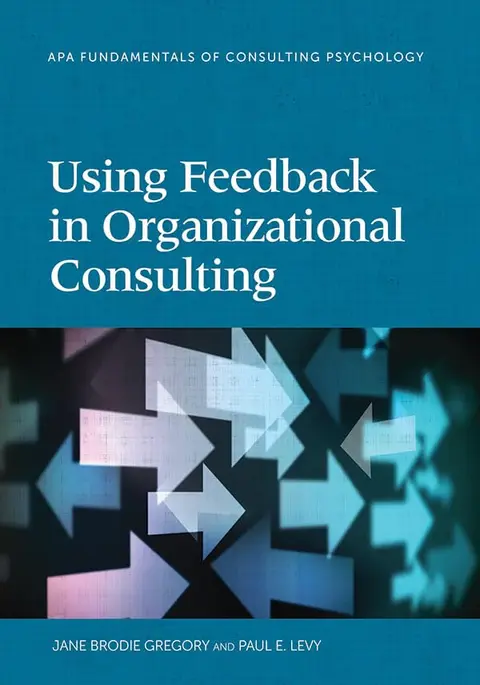 Cover of Using Feedback in Organizational Consulting