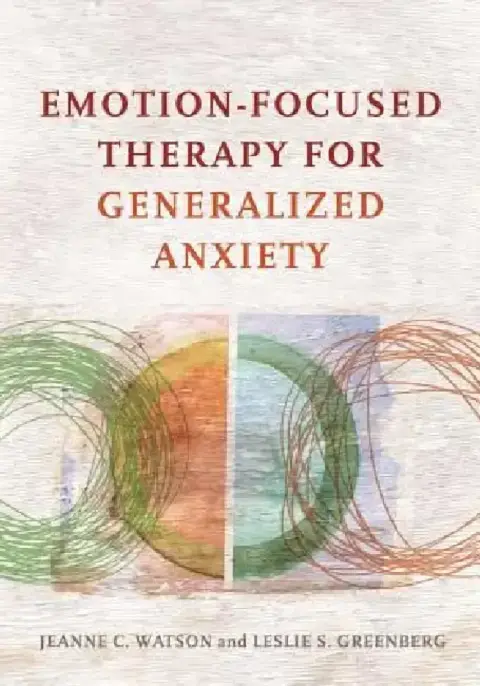 Cover of Emotion-Focused Therapy for Generalized Anxiety