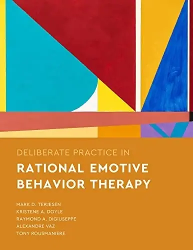 Cover of Deliberate Practice in Rational Emotive Behavior Therapy