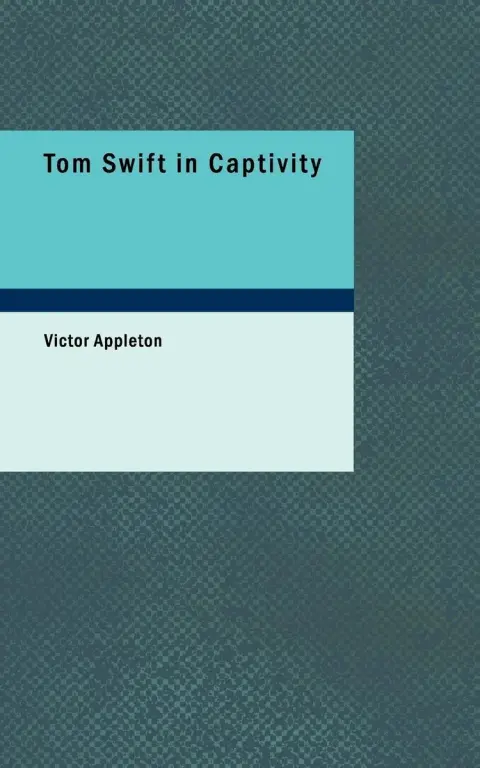 Cover of Tom Swift in Captivity