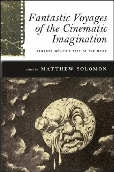 Cover of Fantastic Voyages of the Cinematic Imagination