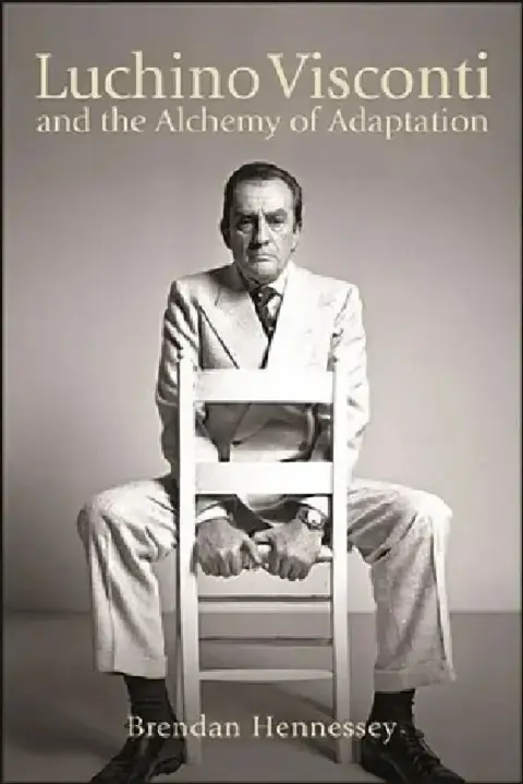 Cover of Luchino Visconti and the Alchemy of Adaptation