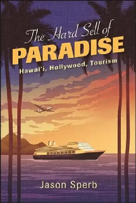 Cover of The Hard Sell of Paradise