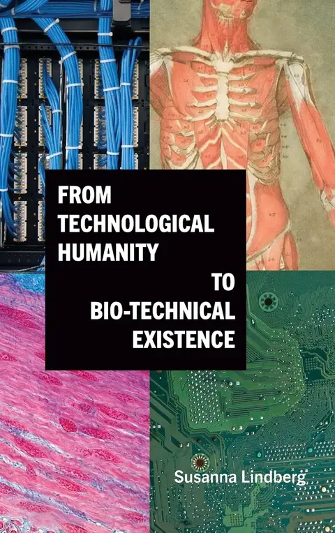 Cover of From Technological Humanity to Bio-technical Existence