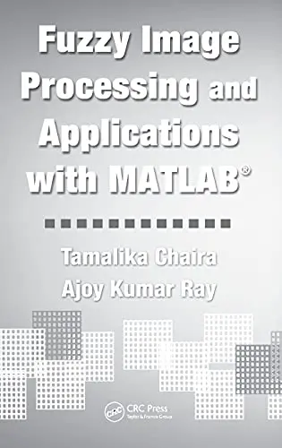 Cover of Fuzzy Image Processing and Applications with MATLAB
