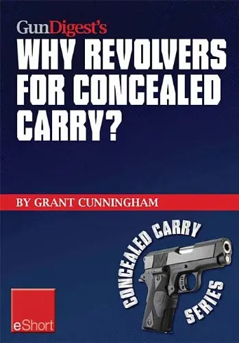 Cover of Gun Digest's Why Revolvers for Concealed Carry?