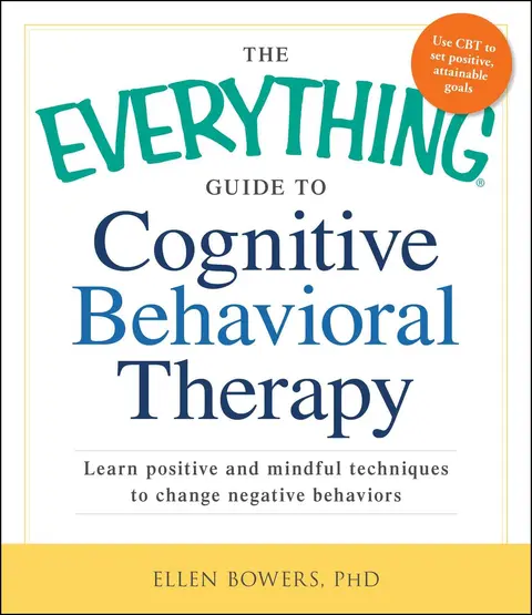 Cover of The Everything Guide to Cognitive Behavioral Therapy