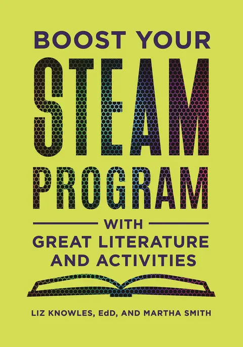 Cover of Boost Your STEAM Program with Great Literature and Activities