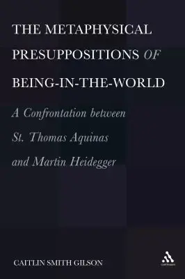 Cover of The Metaphysical Presuppositions of Being-In-The-World