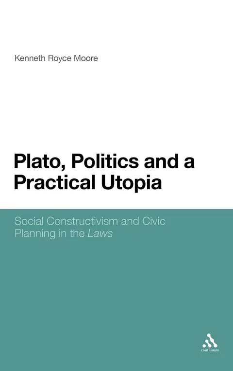Cover of Plato, Politics and a Practical Utopia