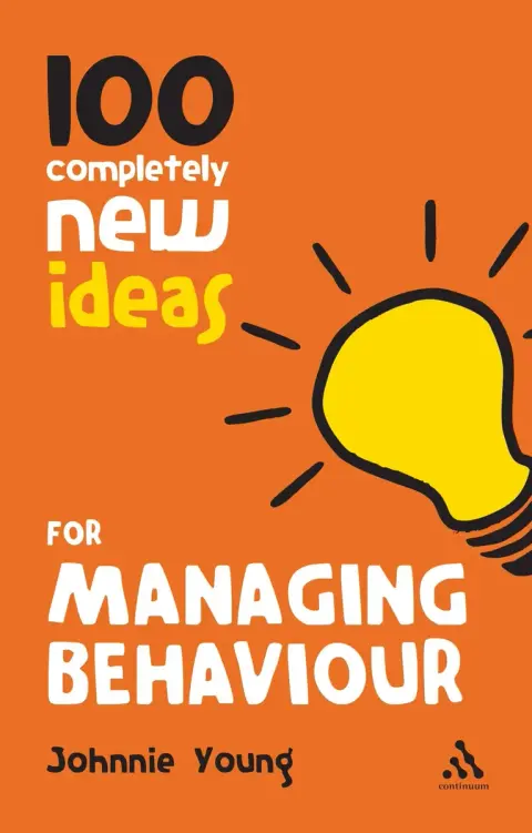 Cover of 100 Completely New Ideas for Managing Behaviour