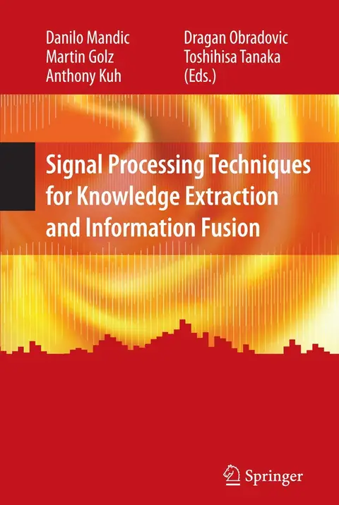 Cover of Signal Processing Techniques for Knowledge Extraction and Information Fusion