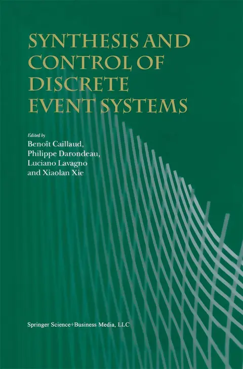 Cover of Synthesis and Control of Discrete Event Systems