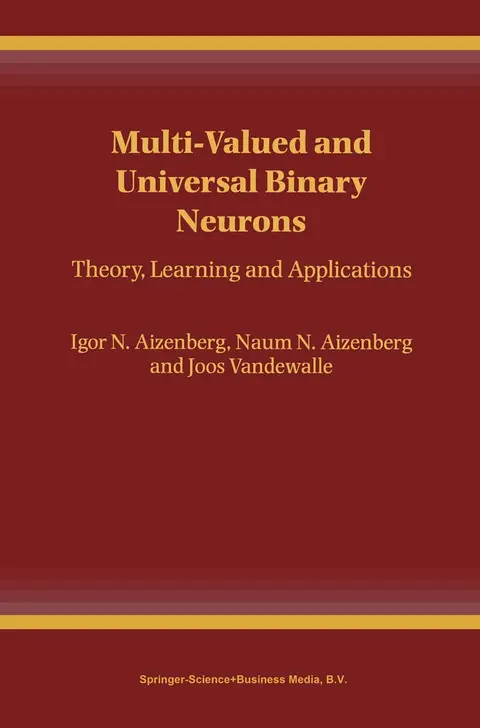 Cover of Multi-valued and Universal Binary Neurons