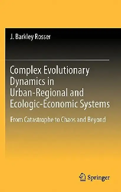 Cover of Complex Evolutionary Dynamics in Urban-Regional and Ecologic-Economic Systems