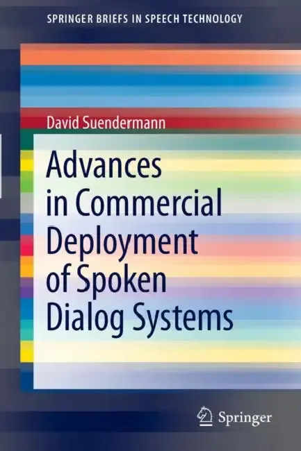 Cover of Advances in Commercial Deployment of Spoken Dialog Systems