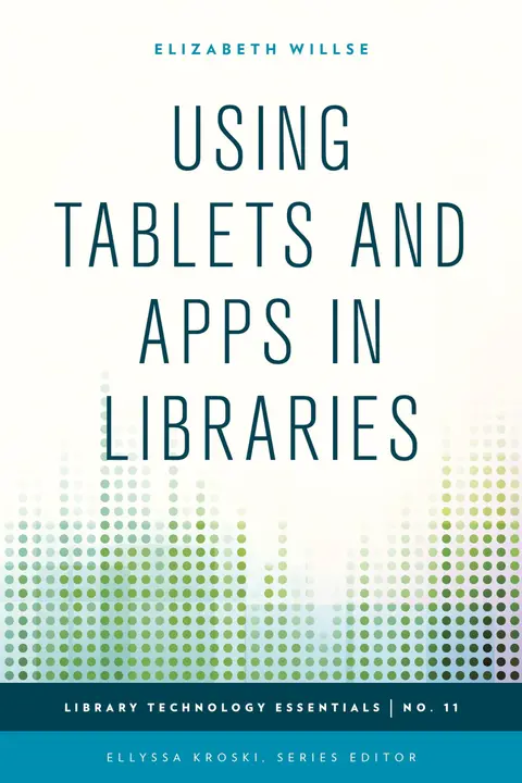 Cover of Using Tablets and Apps in Libraries