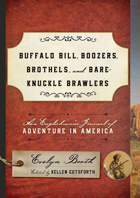 Cover of Buffalo Bill, Boozers, Brothels, and Bare-Knuckle Brawlers