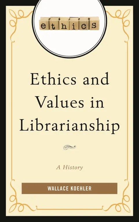 Cover of Ethics and Values in Librarianship