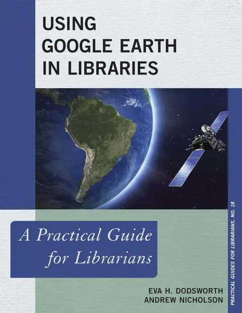 Cover of Using Google Earth in Libraries