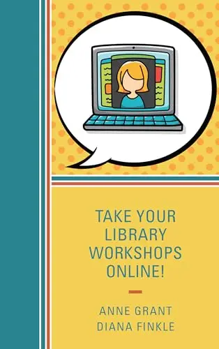 Cover of Take Your Library Workshops Online!