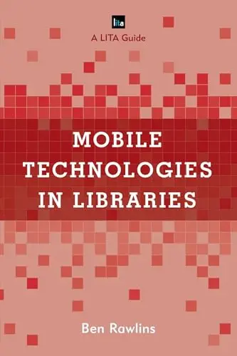Cover of Mobile Technologies in Libraries