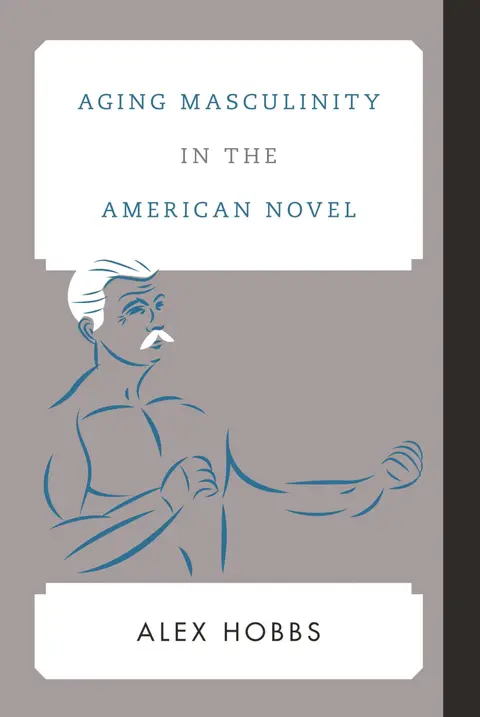 Cover of Aging Masculinity in the American Novel
