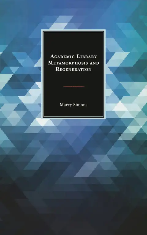 Cover of Academic Library Metamorphosis and Regeneration