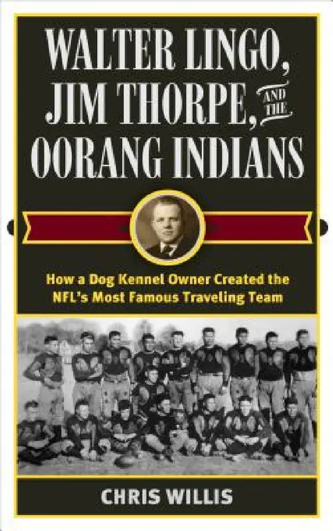 Cover of Walter Lingo, Jim Thorpe, and the Oorang Indians