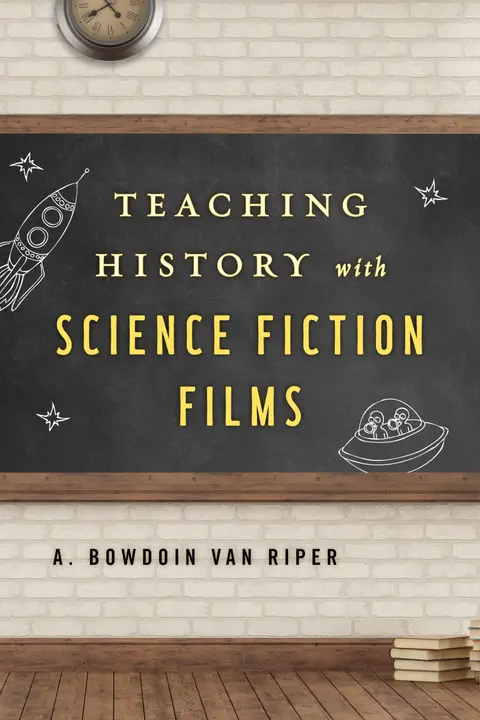 Cover of Teaching History with Science Fiction Films
