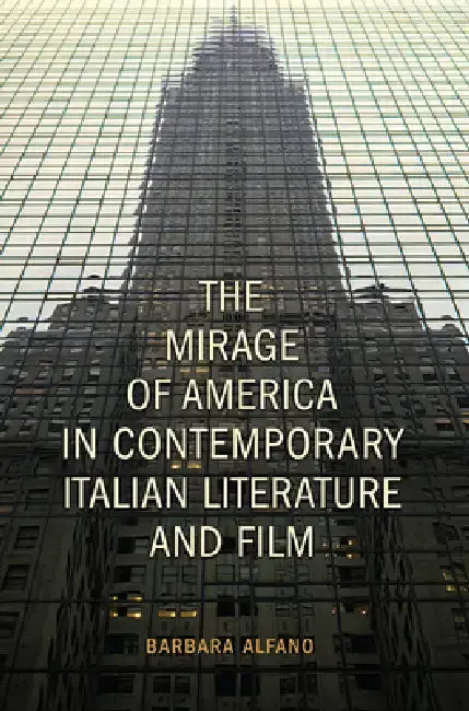 Cover of The Mirage of America in Contemporary Italian Literature and Film