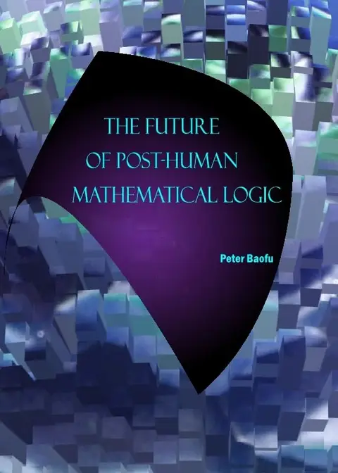 Cover of The Future of Post-Human Mathematical Logic